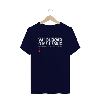 Nome do produto Camiseta Plus Size Vai Buscar o Meu Banjo