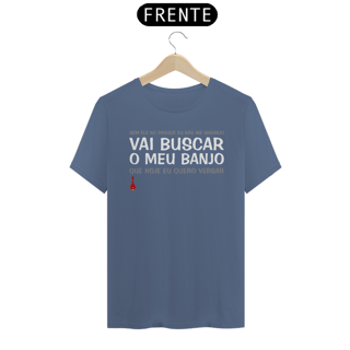 Nome do produto Camiseta Vai Buscar o Meu Banjo - Estonada