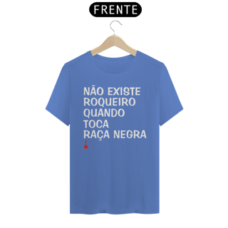 Camiseta Não Existe Roqueiro Quando Toca Raça Negra - Estonada