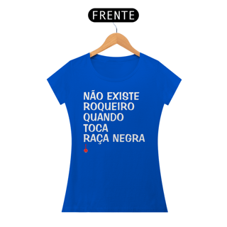Nome do produto Baby Look Não Existe Roqueiro Quando Toca Raça Negra