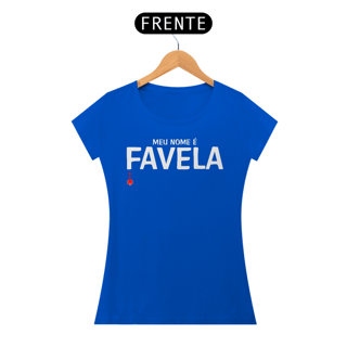 Nome do produto Baby Look Meu Nome é Favela