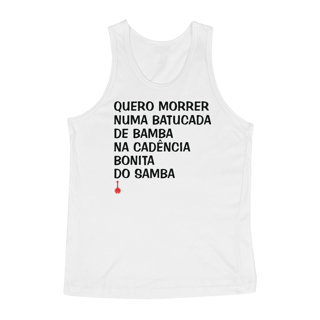 Camiseta Regata Quero Morrer Numa Batucada de Bamba - Branca