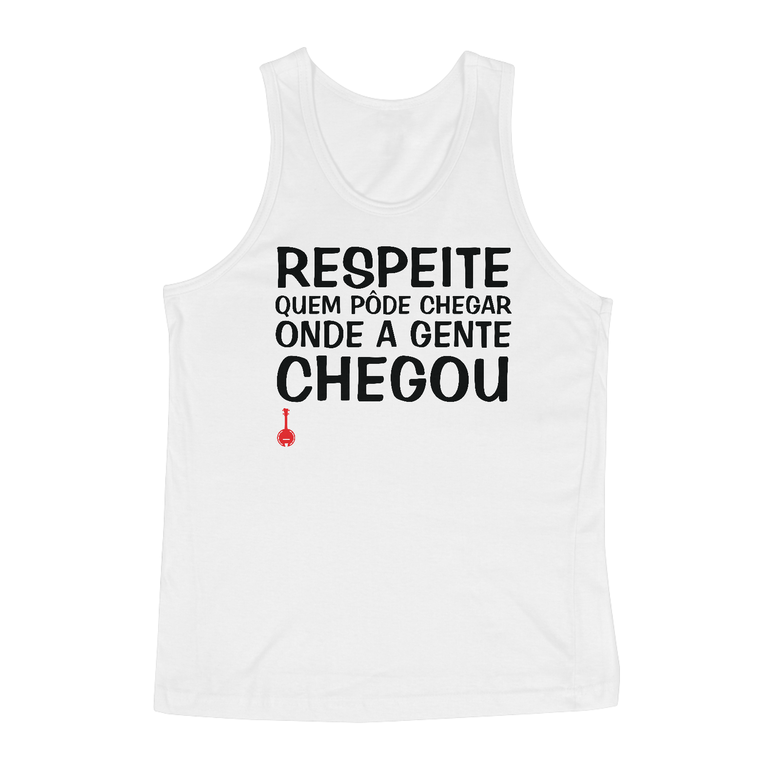 Camiseta Regata Respeite Quem Pôde Chegar Onde a Gente Chegou - Branca