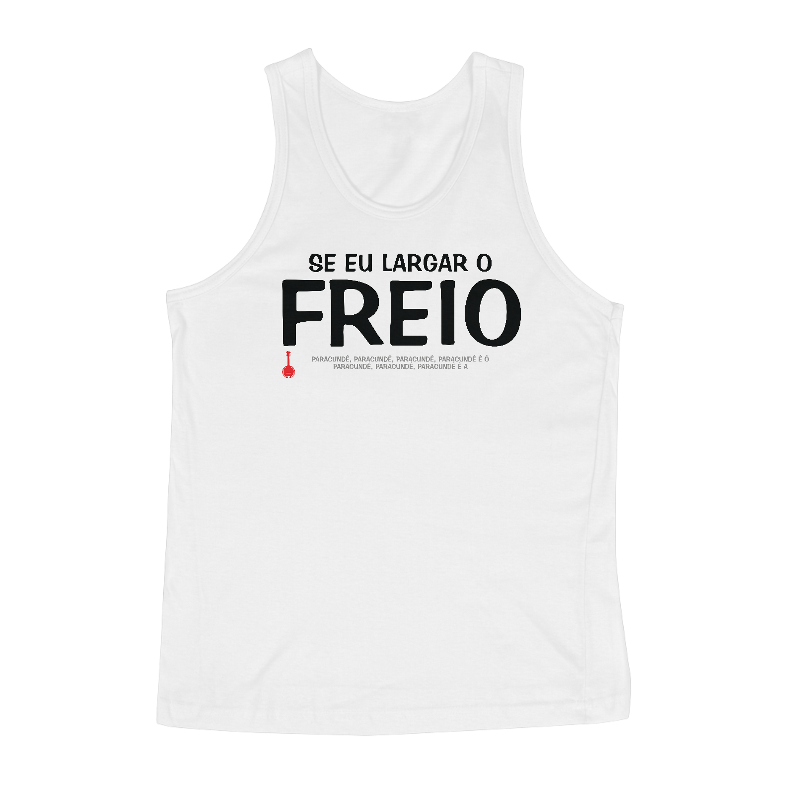 Camiseta Regata Se Eu Largar o Freio - Branca