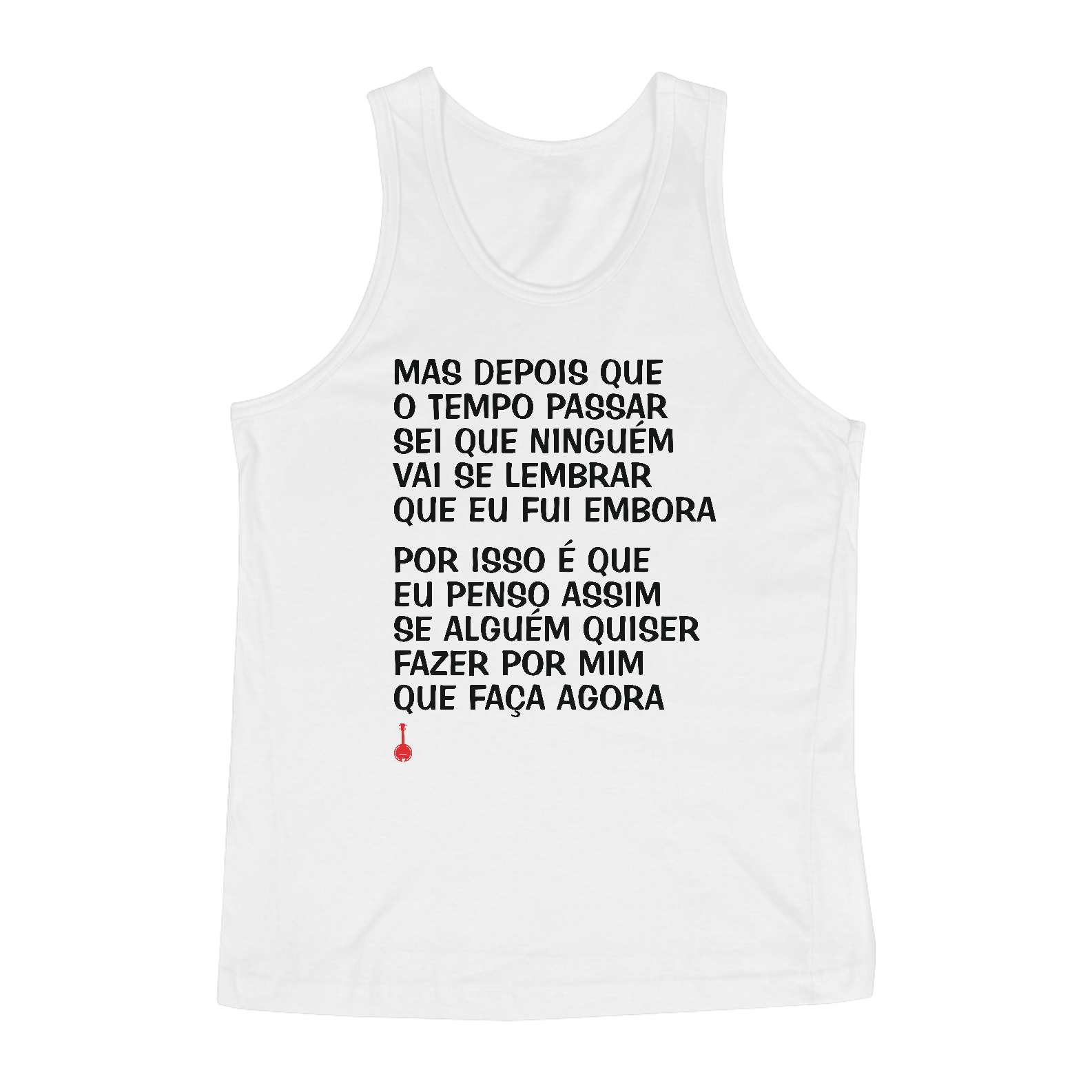 Camiseta Regata Mas Depois que o Tempo Passar - Branca