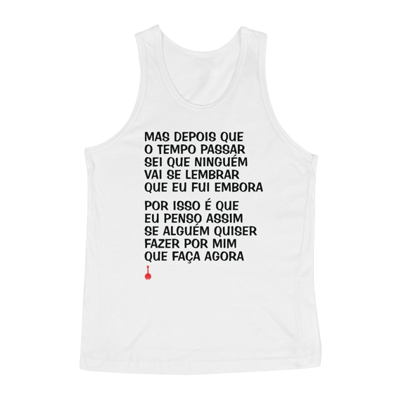 Camiseta Regata Mas Depois que o Tempo Passar - Branca