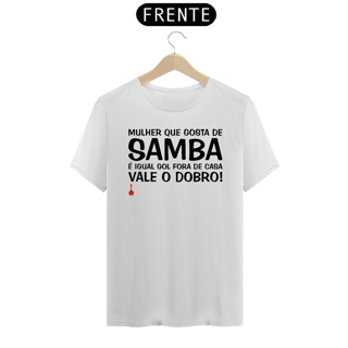 Camiseta Mulher Que Gosta de Samba - Branca