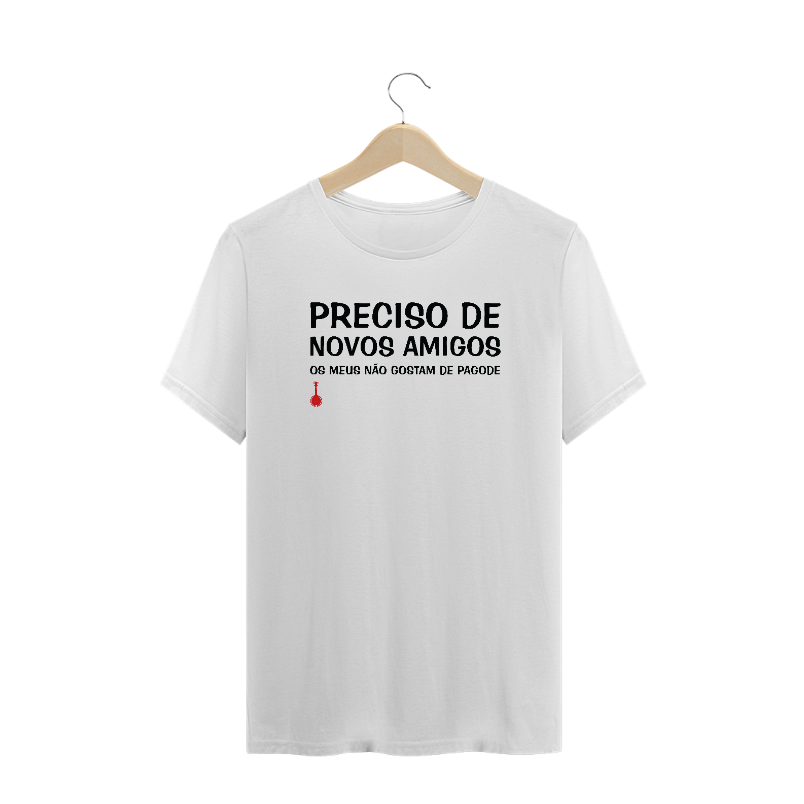 Camiseta Plus Size Meus Amigos Não Gostam de Pagode - Branca