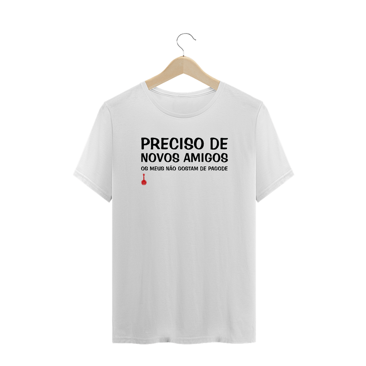 Nome do produto: Camiseta Plus Size Meus Amigos Não Gostam de Pagode - Branca