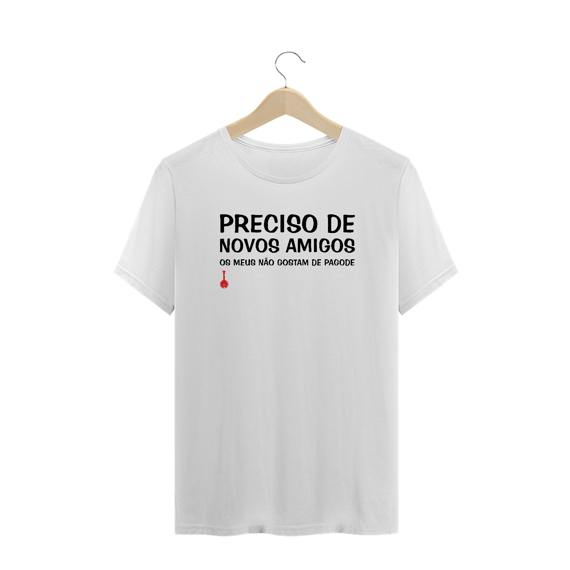 Camiseta Plus Size Meus Amigos Não Gostam de Pagode - Branca