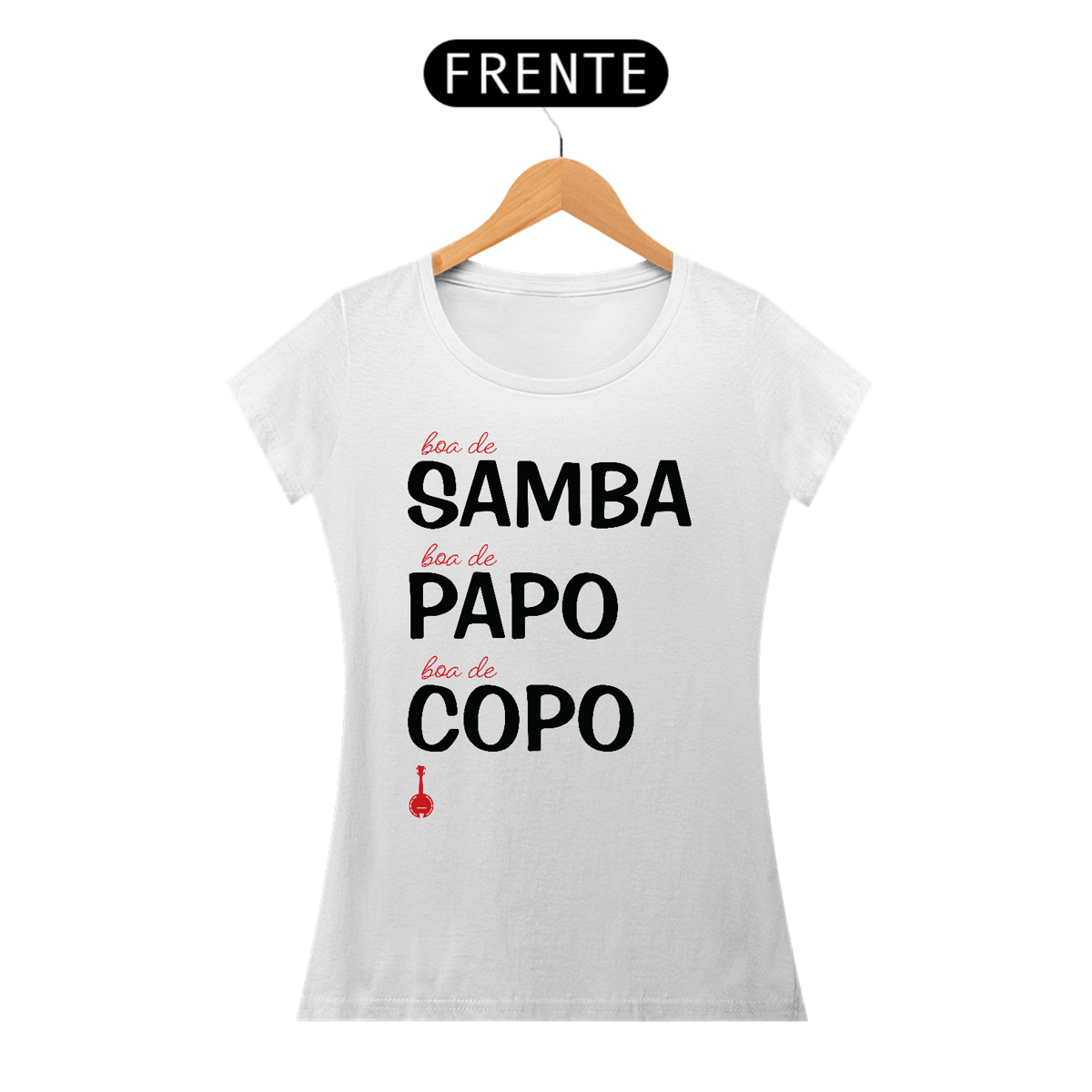 Nome do produto: Baby Look Boa de Samba, Boa de Papo, Boa de Copo