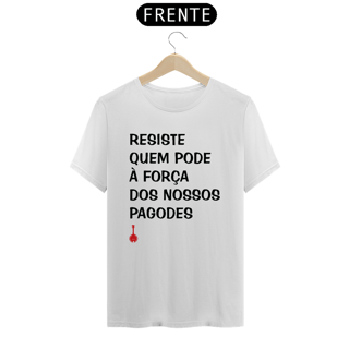 Camiseta Resiste Quem Pode