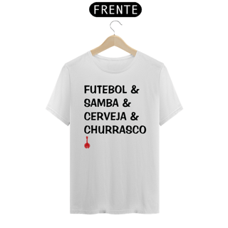 Camiseta Futebol, Samba, Cerveja e Churrasco