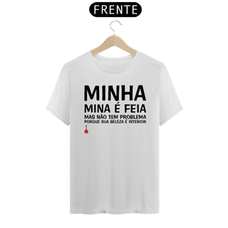 Camiseta A Minha Mina é Feia