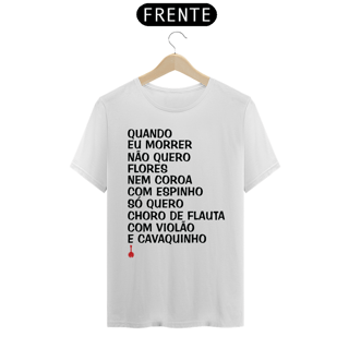 Nome do produto Camiseta Quando eu Morrer Não Quero Flores