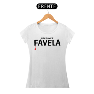 Nome do produto Baby Look Meu Nome é Favela
