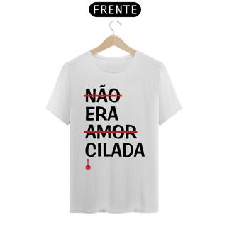 Nome do produto Camiseta Não Era Amor, Era Cilada
