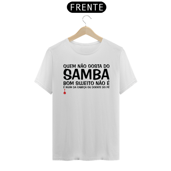 Camiseta Quem Não Gosta do Samba