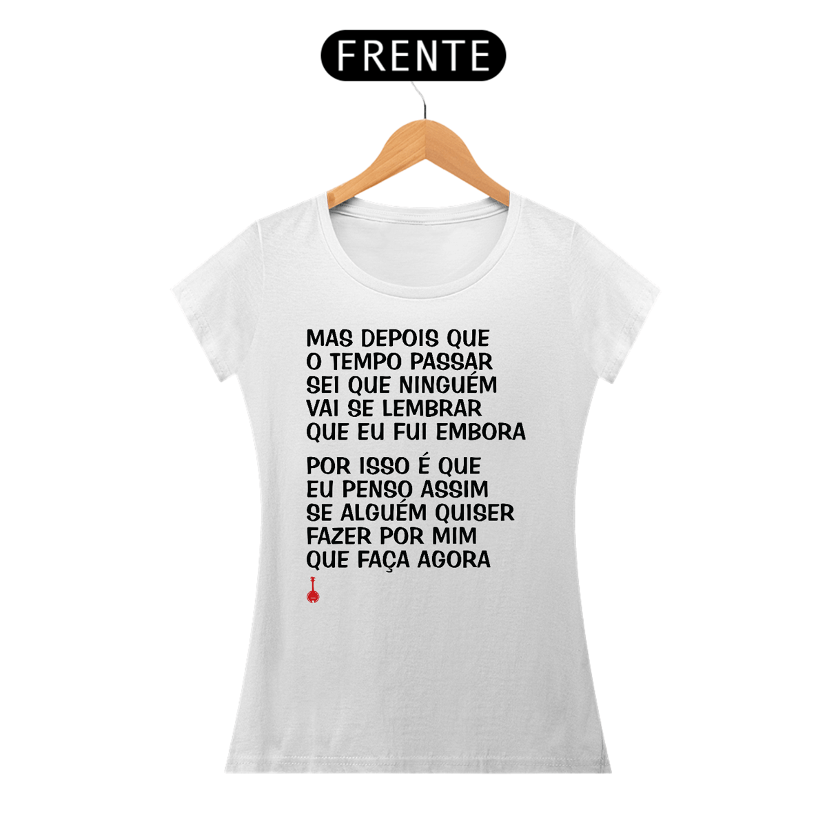 Nome do produto: Baby Look Mas Depois que o Tempo Passar