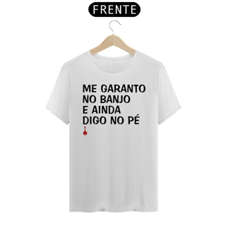 Nome do produto Camiseta Me Garanto no Banjo