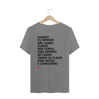 Nome do produto Camiseta Plus Size Quando eu Morrer Não Quero Flores