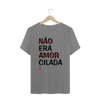 Nome do produto Camiseta Plus Size Não Era Amor, Era Cilada - Branca
