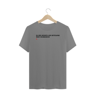 Nome do produto Camiseta Plus Size Eu não Resisto aos Botequins mais Vagabundos