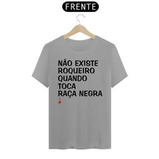 Nome do produto Camiseta Não Existe Roqueiro Quando Toca Raça Negra