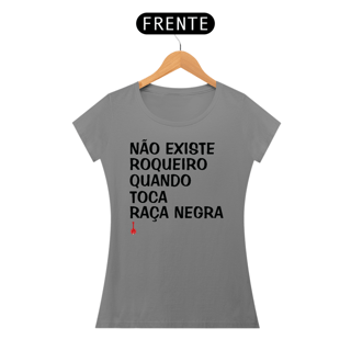 Nome do produto Baby Look Não Existe Roqueiro Quando Toca Raça Negra