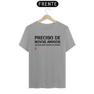 Nome do produto Camiseta Meus Amigos Não Gostam de Pagode