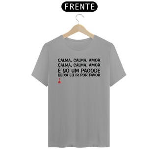 Nome do produto Camiseta Calma, Calma, Amor