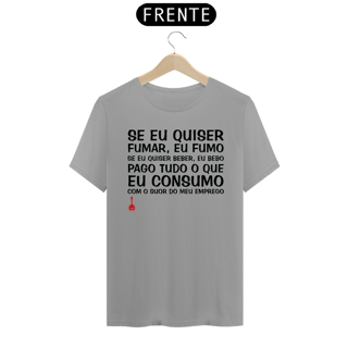 Nome do produto Camiseta Se Eu Quiser Fumar Eu Fumo