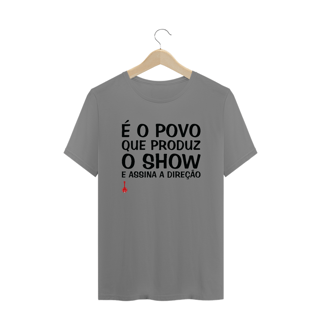 Nome do produto Camiseta Plus Size É o Povo que Produz o Show