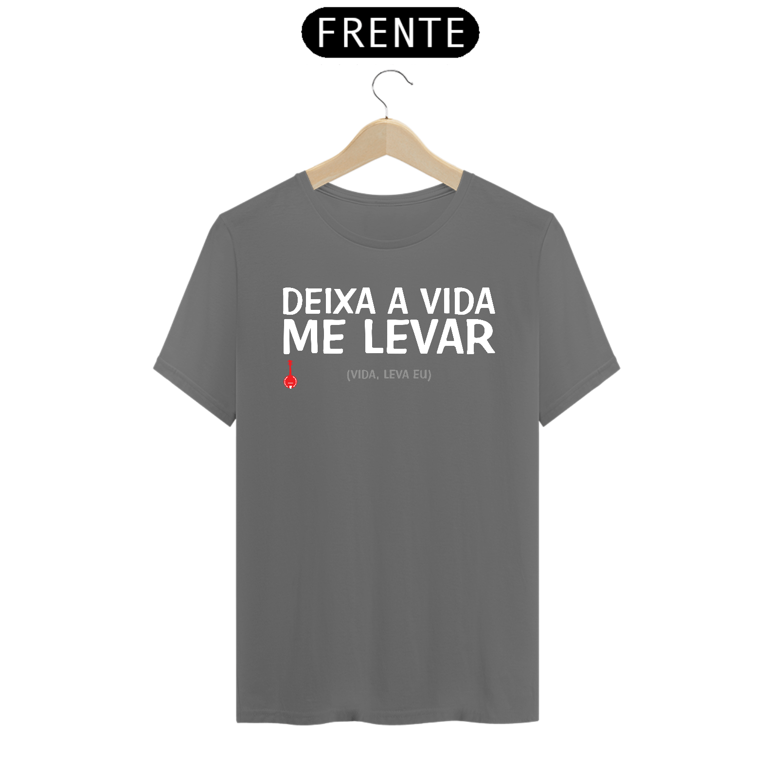 Camiseta Deixa a Vida Me Levar - Cinza Estonada