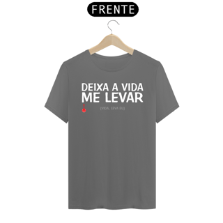 Camiseta Deixa a Vida Me Levar - Cinza Estonada