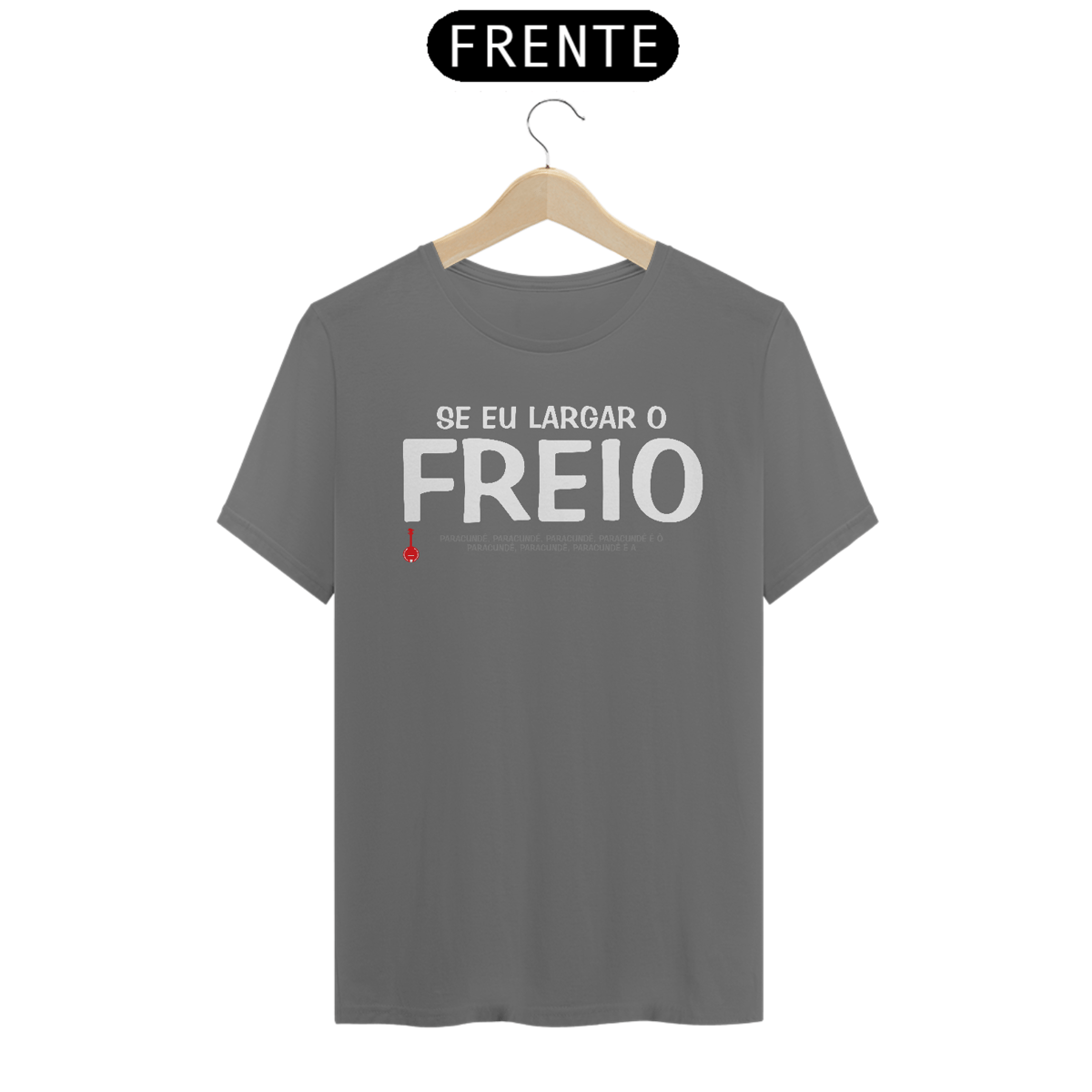 Nome do produto: Camiseta Se Eu Largar o Freio - Cinza Estonada