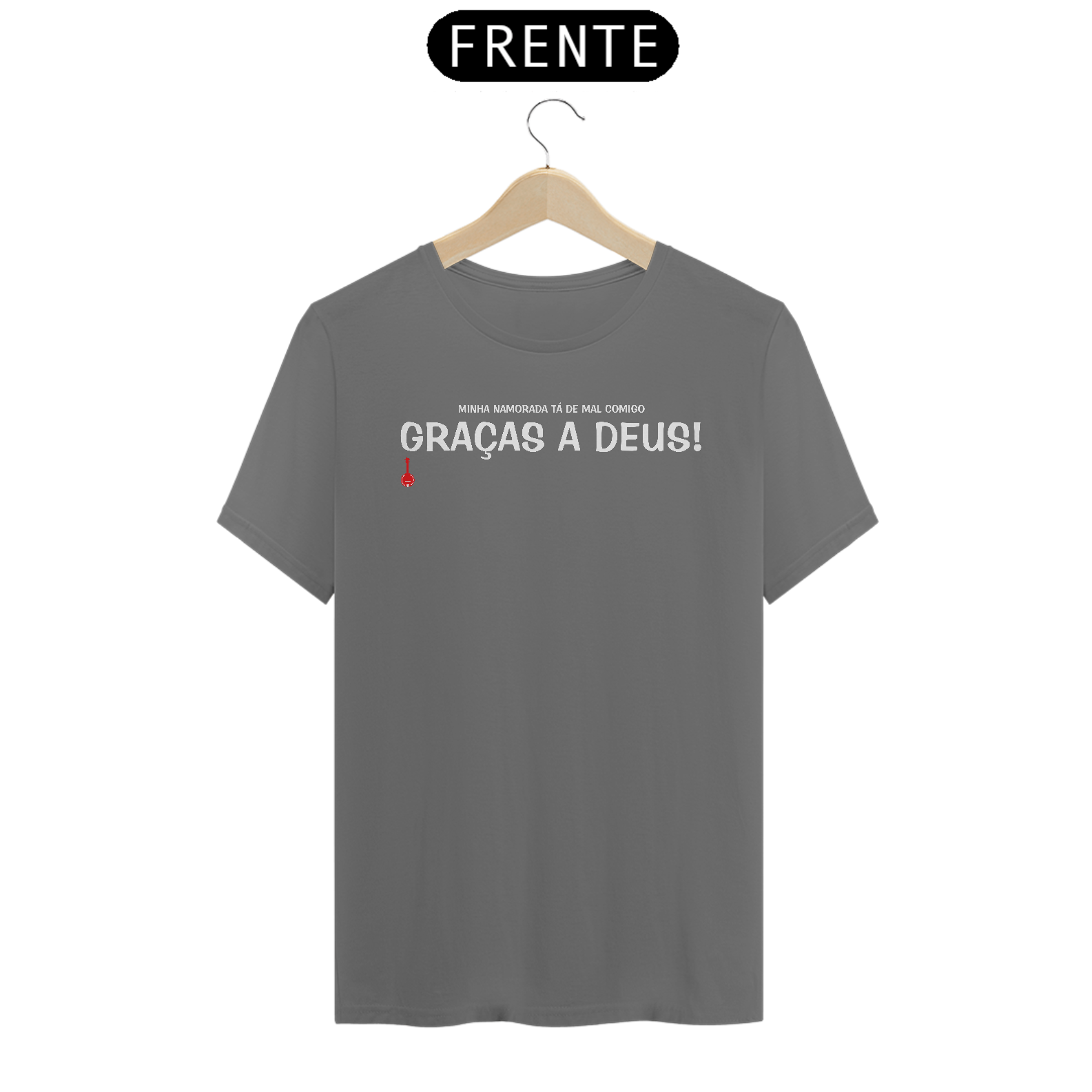 Camiseta Graças a Deus - Minha Namorada Tá de Mal Comigo - Cinza Estonada