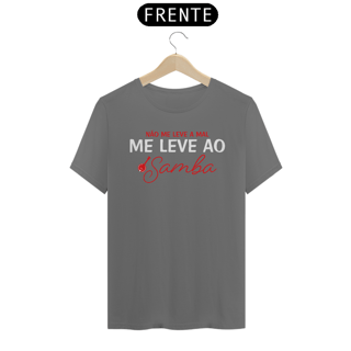 Nome do produto Camiseta Não Me Leve a Mal, Me Leve ao Samba - Estonada