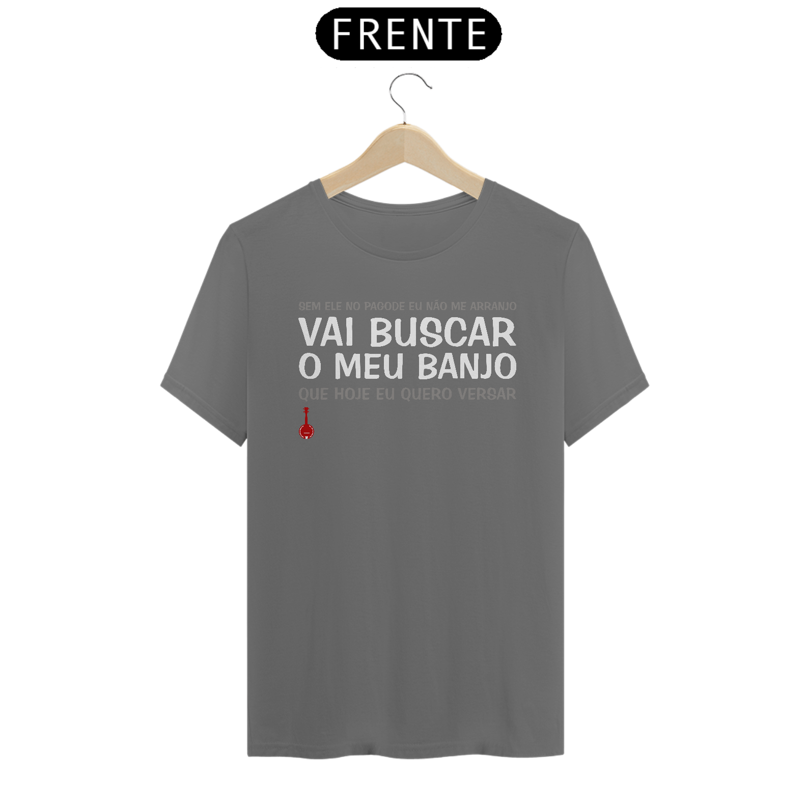 Camiseta Vai Buscar o Meu Banjo - Estonada