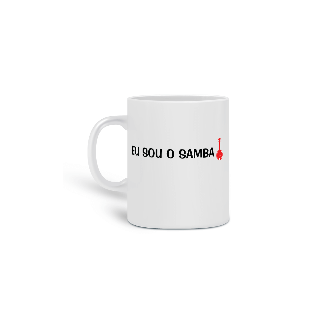 Caneca Eu Sou o Samba