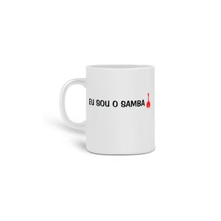 Caneca Eu Sou o Samba