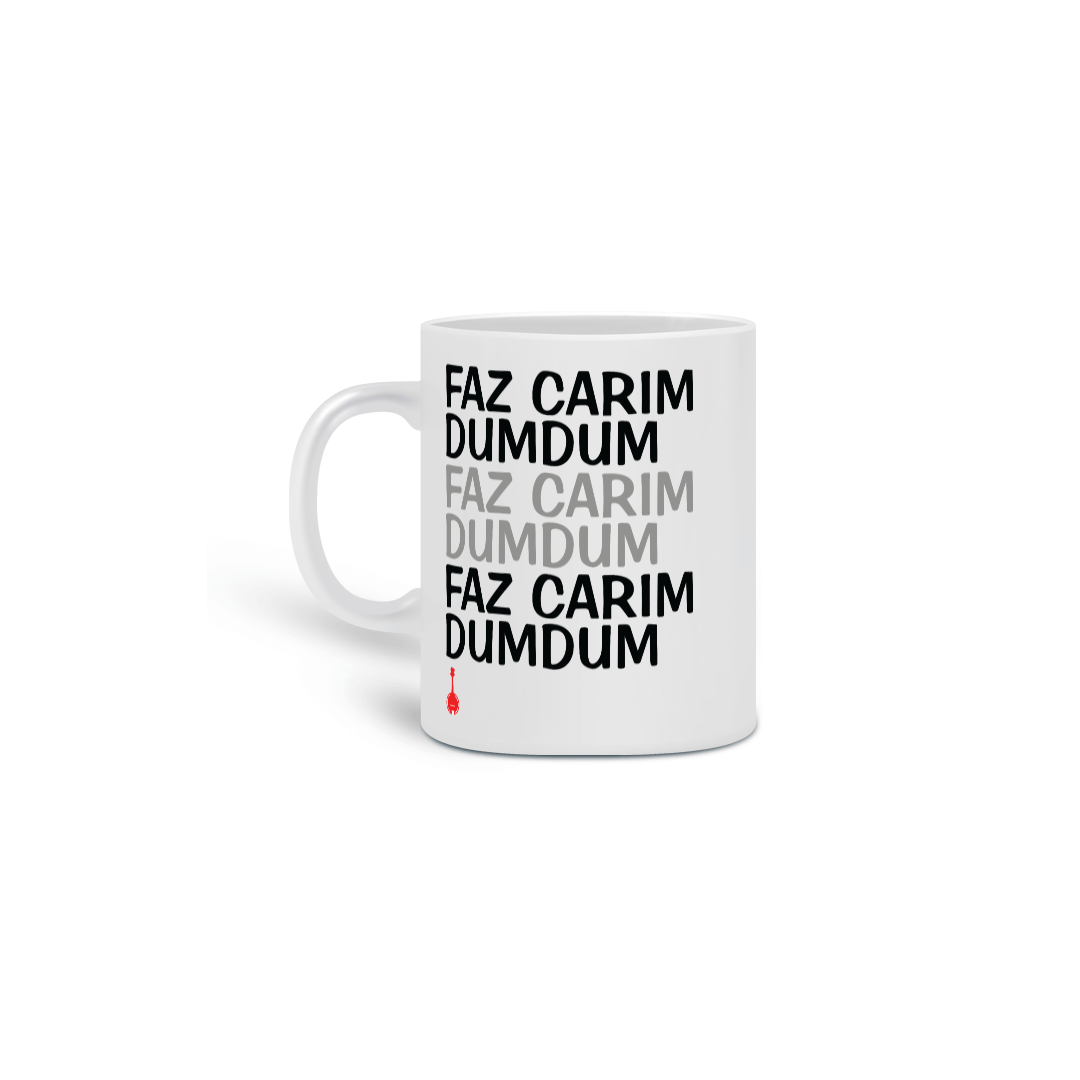 Nome do produto: Caneca Faz Carim Dumdum