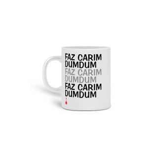 Caneca Faz Carim Dumdum