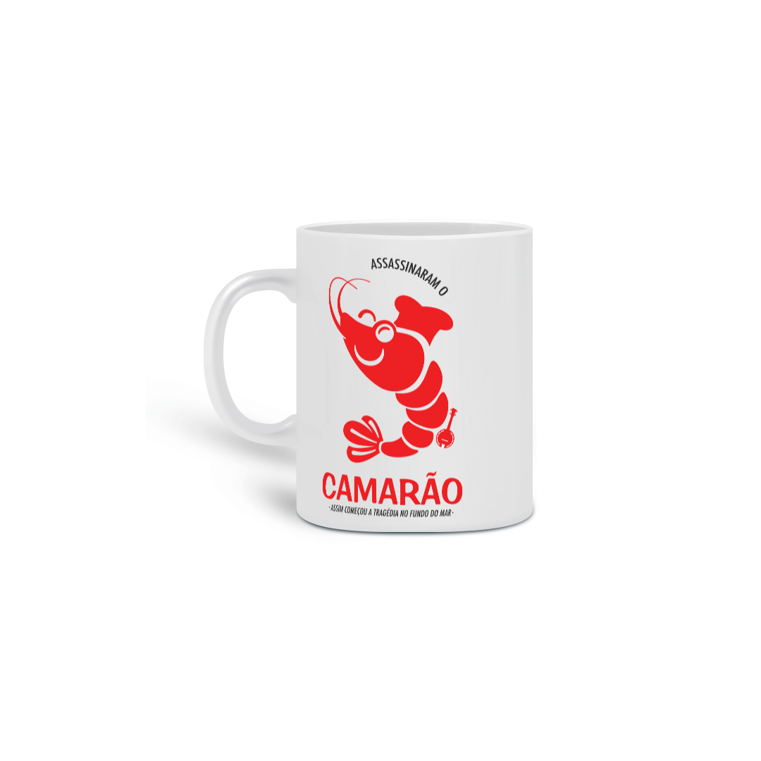 Nome do produto: Caneca Assassinaram o Camarão