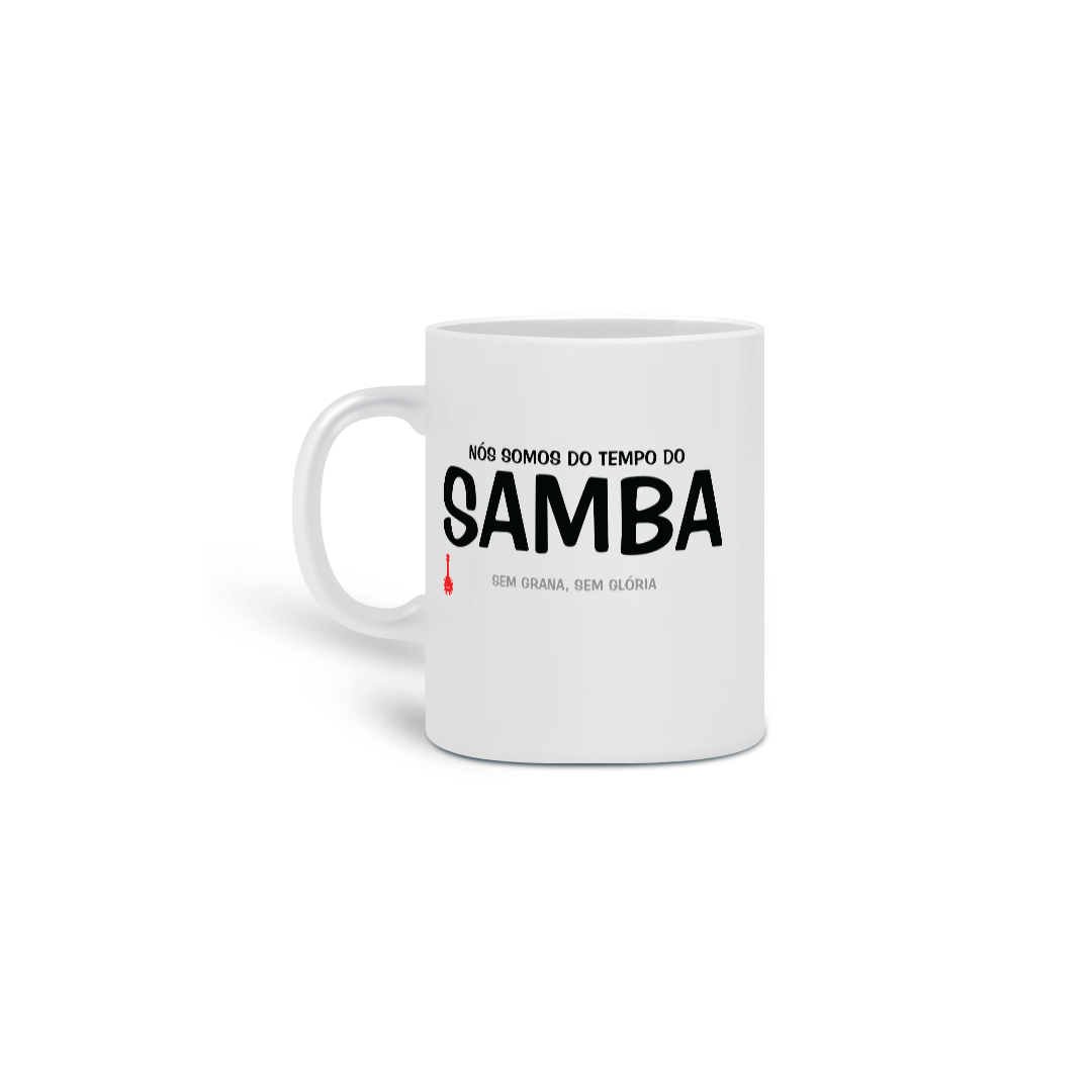 Caneca Nós Somos do Tempo do Samba