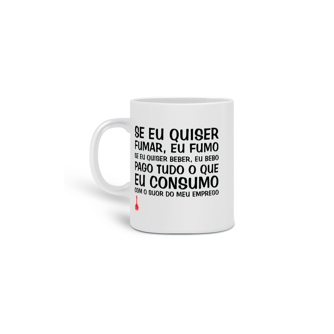Nome do produto: Caneca Se Eu Quiser Fumar Eu Fumo