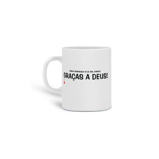 Caneca Graças a Deus - Minha Namorada Tá de Mal Comigo