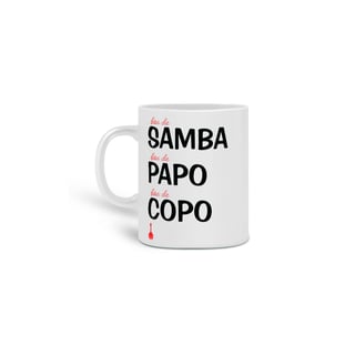 Caneca Boa de Samba, Boa de Papo, Boa de Copo