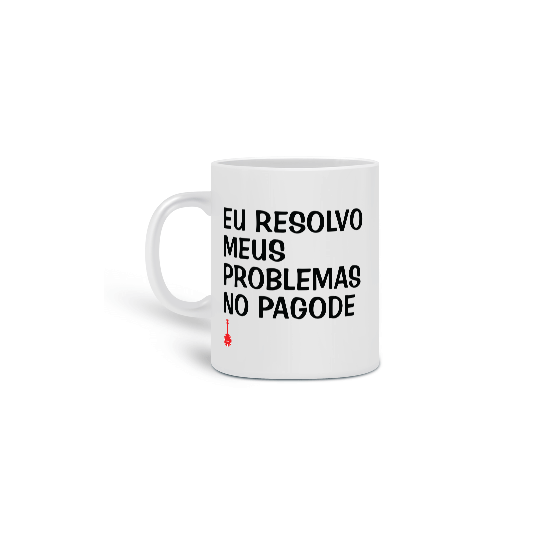Nome do produto: Caneca Eu Resolvo Meus Problemas no Pagode