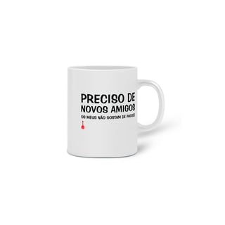 Nome do produto Caneca Meus Amigos Não Gostam de Pagode